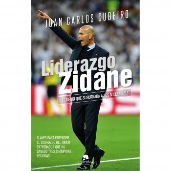 Liderazgo Zidane: El genio que susurraba a los millennials