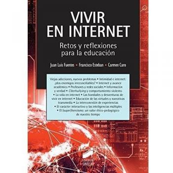 Vivir en internet - Fuentes Gómez-Calcerrada, Juan Luis;Esteban Bara, Francisco;Cano Samada, Carmen
