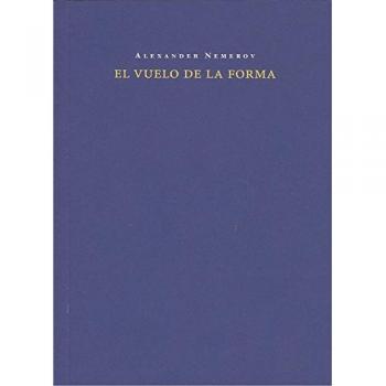 El vuelo de la forma - Alexander Nemerov