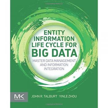 Entity Information Life Cycle for Big Data: Master Data Management and Information Integration