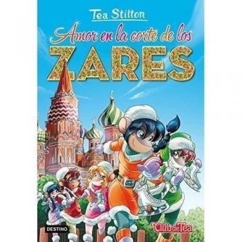 Amor en la corte de los zares: Tea Stilton 21 - Tea Stilton