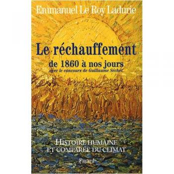 Histoire humaine et comparée du climat tome 3 1860-2008 - tome 3