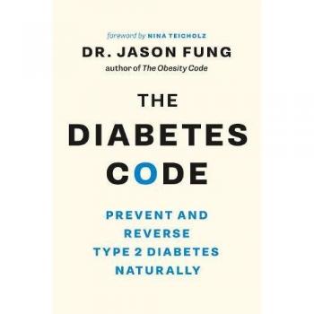 The Diabetes Code: Prevent and Reverse Type 2 Diabetes Naturally