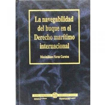 La Navegabilidad Del Buque En El Derecho Marítimo Internacional
