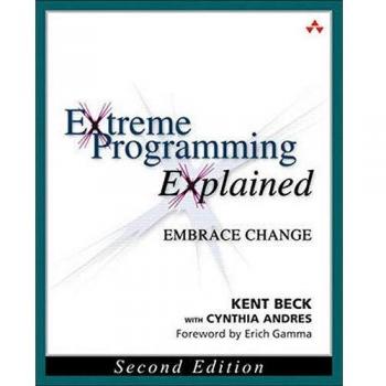 Extreme Programming Explained: Embrace Change by Kent Beck