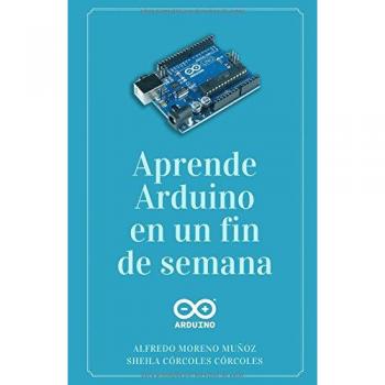 Aprende Arduino en un fin de semana: Versión Blanco y Negro