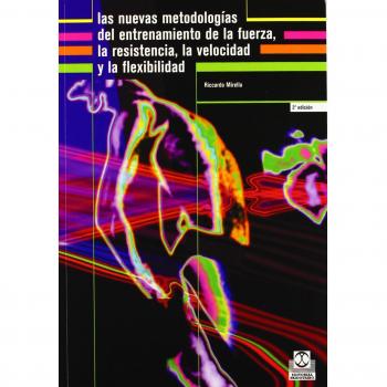 Nuevas metodologías del entrenamiento de la fuerza, la resistencia, la velocidad y la flexibilidad, Las