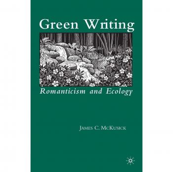 Green Writing: Romanticism and Ecology