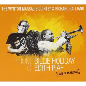 From billie holiday to edith piaf live in marciac wynton marsalis quintet and richard galliano cd dvd