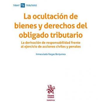 La Ocultación de Bienes y Derechos del Obligado Tributario. La Derivación de Responsabilidad Frente al Ejercicio de Acciones civ