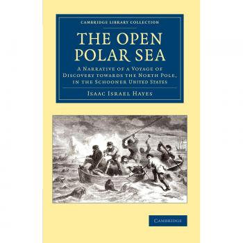 El Mar Polar Abierto: Un Relato de un Viaje de Descubrimiento hacia el Polo Norte en la Goleta Estados Unidos (Colección de Biblioteca de Cambridge - Exploración Polar) Edición en Rústica