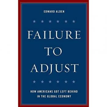 Failure to Adjust: How Americans Got Left Behind in the Global Economy
