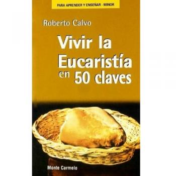 Vivir la Eucaristía en 50 claves