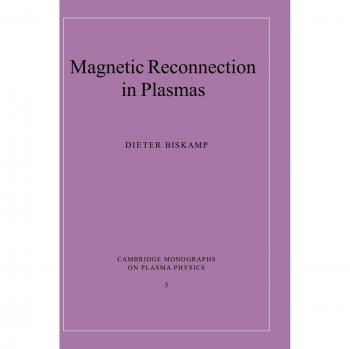 Reconexión Magnética en Plasmas (Monografías de Cambridge sobre Física de Plasmas, Volumen 3)