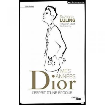 Mes années Dior : L'esprit d'une époque