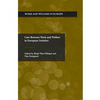 Care Between Work and Welfare in European Societies