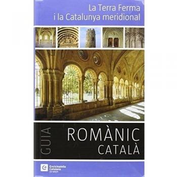 La Terra Ferma i la Catalunya meridional: Guia Romànic català: 5