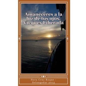 Amaneceres a la luz de tus ojos, Vieques Liberada