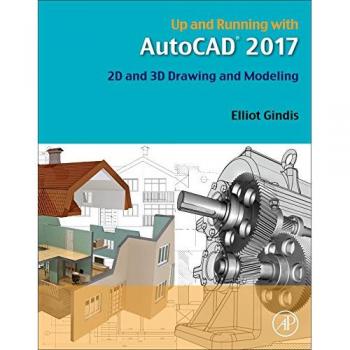 Up and Running with AutoCAD 2017: 2D and 3D Drawing and Modeling