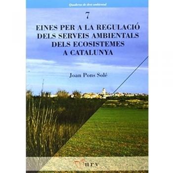 Eines per la regulació dels serveis ambientals dels ecosistemes a Catalunya: 7 - Joan Pons I Solé