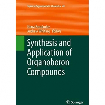 Synthesis and Application of Organoboron Compounds: 49