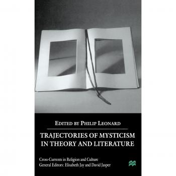 Trajectories of Mysticism in Theory and Literature