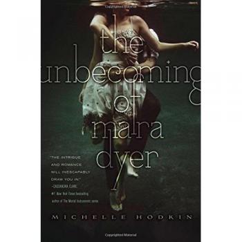The Unbecoming of Mara Dyer: Book 1 of The Mara Dyer Trilogy by Michelle Hodkin