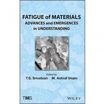 Fatigue of Materials: Advances and Emergences in Understanding
