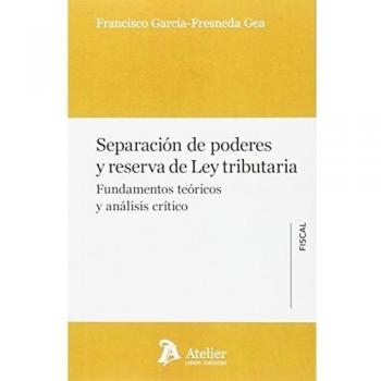 Separación de poderes y reserva de Ley tributaria.