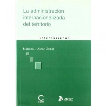 Administracion internacionalizada del territorio, la.