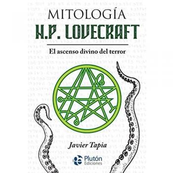 MITOLOGÃA H.P. LOVECRAFT. EL ASCENSO DIVINO DEL TERROR