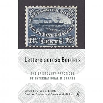 Letters across Borders: The Epistolary Practices of International Migrants