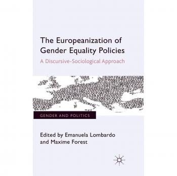 The Europeanization of Gender Equality Policies: A Discursive-Sociological Approach