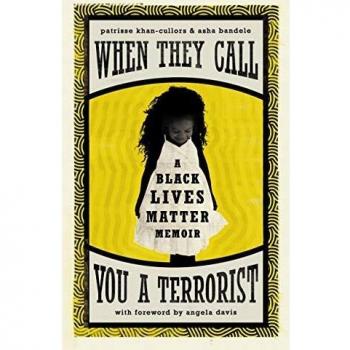 When They Call You a Terrorist: A Black Lives Matter Memoir