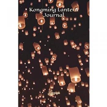 Kongming Lantern Journal: Unique Chinese Lantern Journal To Write In, Universal Ruled Lined Note Book, Diary, Planner, Journal for Writing Lucanus 120 Pages