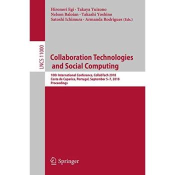 Collaboration Technologies and Social Computing: 10th International Conference, CollabTech 2018, Costa de Caparica, Portugal, September 5-7, 2018, Proceedings