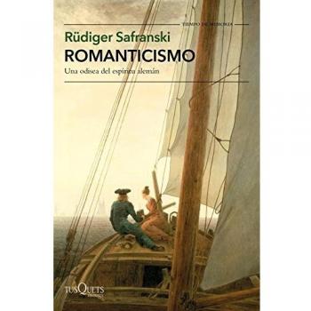Romanticismo: Una odisea del espíritu alemán - Rüdiger Safranski