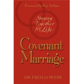Covenant Marriage: A Lifelong Commitment Guide by Fred Lowery (Paperback)
