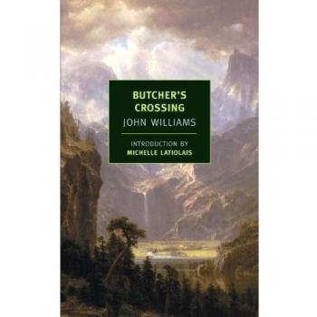 Butcher's Crossing: A Classic Novel by John Williams