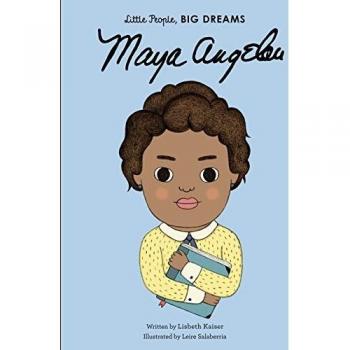 Maya Angelou: Little People, Big Dreams: 4