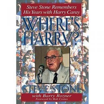 Where's Harry? - Steve Stone's Memoir of Harry Caray: A Nostalgic Baseball Journey