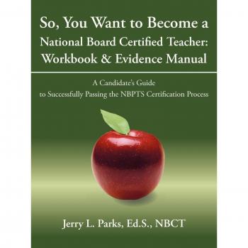 National Board Certification Teacher Guide: Workbook & Evidence Manual for Successful NBPTS Certification