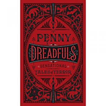 Penny Dreadfuls: Sensational Tales of Terror