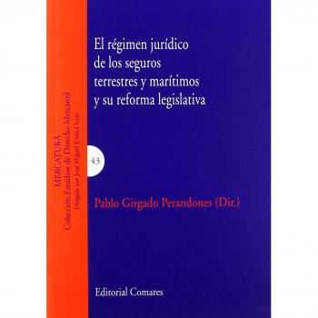 El régimen jur¡dico de los seguros terrestres y mar¡timos y su reforma legislativa