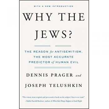 Why the Jews?: The Reason for Anti-Semitism