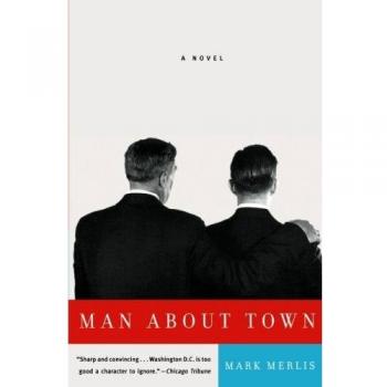 Man About Town: A Novel by Mark Merlis