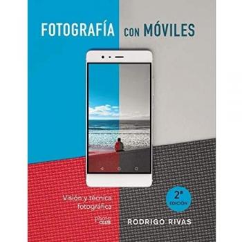 Fotografía con móviles. Visión y técnica fotográfica
