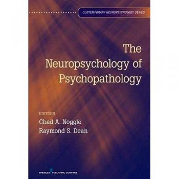 The Neuropsychology of Psychopathology