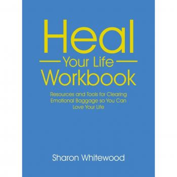 Cuaderno de Trabajo Sana Tu Vida: Recursos y Herramientas para Liberar Cargas Emocionales y Amar Tu Vida
