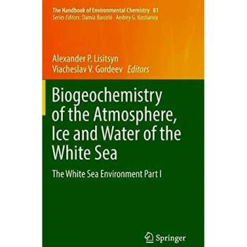 Biogeochemistry of the Atmosphere, Ice and Water of the White Sea: The White Sea Environment Part I: 81